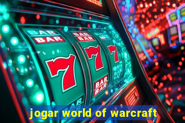 jogar world of warcraft